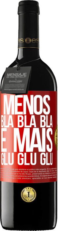 39,95 € | Vinho tinto Edição RED MBE Reserva Menos Bla Bla Bla e mais Glu Glu Glu Etiqueta Vermelha. Etiqueta personalizável Reserva 12 Meses Colheita 2014 Tempranillo