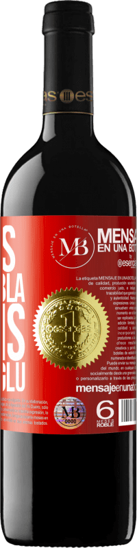 «Menos Bla Bla Bla e mais Glu Glu Glu» Edição RED MBE Reserva