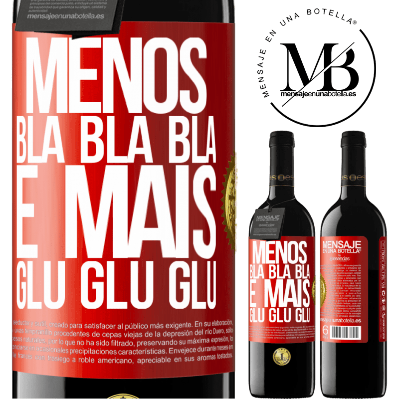 39,95 € Envio grátis | Vinho tinto Edição RED MBE Reserva Menos Bla Bla Bla e mais Glu Glu Glu Etiqueta Vermelha. Etiqueta personalizável Reserva 12 Meses Colheita 2015 Tempranillo