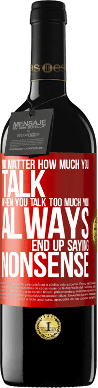 «No matter how much you talk, when you talk too much, you always end up saying nonsense» RED Edition MBE Reserve