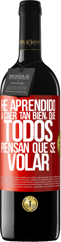 «J'ai appris à tomber si bien que tout le monde pense que je sais voler» Édition RED MBE Réserve