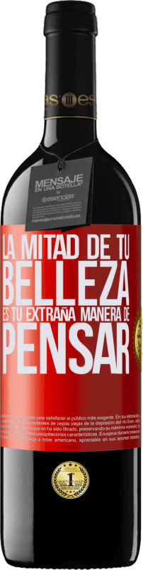 39,95 € | Vino Tinto Edición RED MBE Reserva La mitad de tu belleza es tu extraña manera de pensar Etiqueta Roja. Etiqueta personalizable Reserva 12 Meses Cosecha 2015 Tempranillo