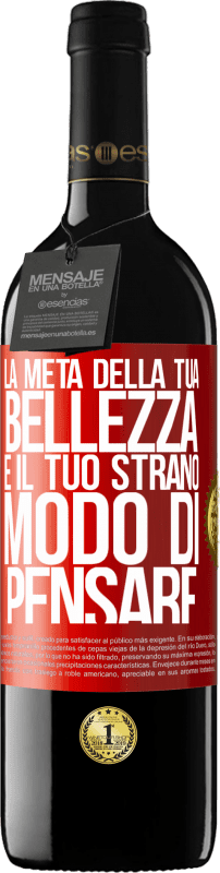 39,95 € | Vino rosso Edizione RED MBE Riserva La metà della tua bellezza è il tuo strano modo di pensare Etichetta Rossa. Etichetta personalizzabile Riserva 12 Mesi Raccogliere 2015 Tempranillo