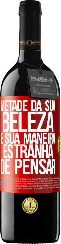 «Metade da sua beleza é sua maneira estranha de pensar» Edição RED MBE Reserva