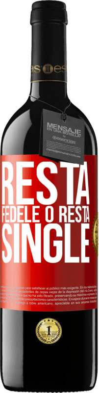 39,95 € | Vino rosso Edizione RED MBE Riserva Resta fedele o resta single Etichetta Rossa. Etichetta personalizzabile Riserva 12 Mesi Raccogliere 2015 Tempranillo