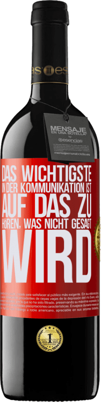 39,95 € Kostenloser Versand | Rotwein RED Ausgabe MBE Reserve Das Wichtigste in der Kommunikation ist, auf das zu hören, was nicht gesagt wird Rote Markierung. Anpassbares Etikett Reserve 12 Monate Ernte 2016 Tempranillo