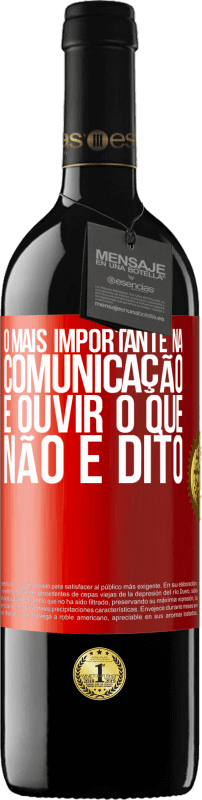 39,95 € Envio grátis | Vinho tinto Edição RED MBE Reserva O mais importante na comunicação é ouvir o que não é dito Etiqueta Vermelha. Etiqueta personalizável Reserva 12 Meses Colheita 2016 Tempranillo