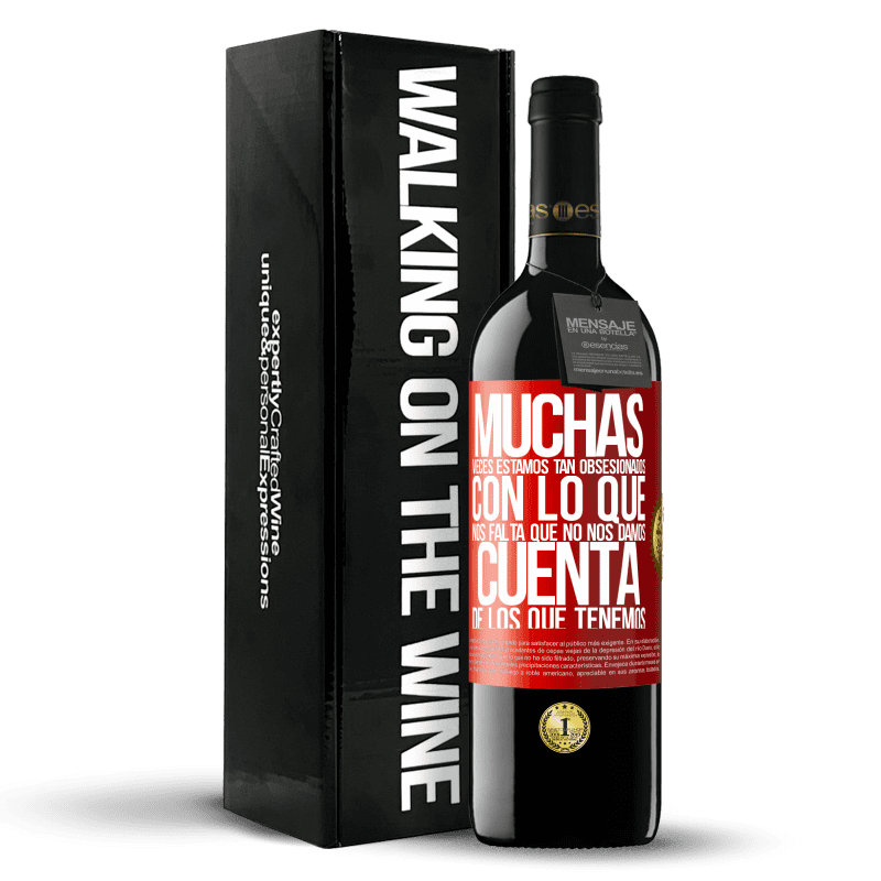39,95 € Envío gratis | Vino Tinto Edición RED MBE Reserva Muchas veces estamos tan obsesionados con lo que nos falta, que no nos damos cuenta de los que tenemos Etiqueta Roja. Etiqueta personalizable Reserva 12 Meses Cosecha 2016 Tempranillo