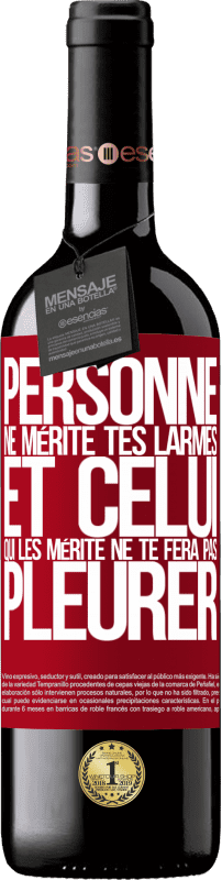 39,95 € | Vin rouge Édition RED MBE Réserve Personne ne mérite tes larmes, et celui qui les mérite ne te fera pas pleurer Étiquette Rouge. Étiquette personnalisable Réserve 12 Mois Récolte 2015 Tempranillo