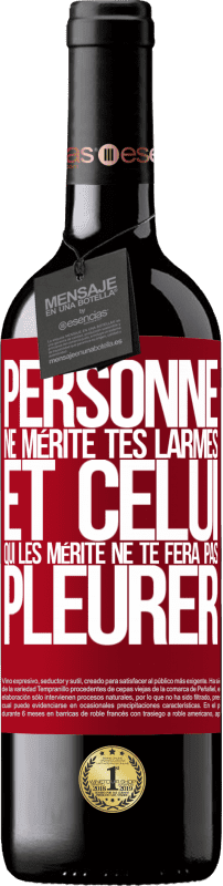 39,95 € | Vin rouge Édition RED MBE Réserve Personne ne mérite tes larmes, et celui qui les mérite ne te fera pas pleurer Étiquette Rouge. Étiquette personnalisable Réserve 12 Mois Récolte 2016 Tempranillo