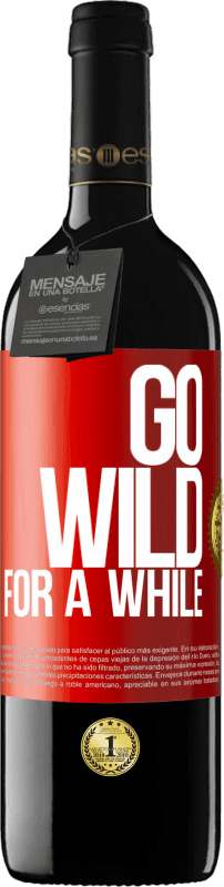 39,95 € | 赤ワイン REDエディション MBE 予約する Go wild for a while 赤いタグ. カスタマイズ可能なラベル 予約する 12 月 収穫 2014 Tempranillo