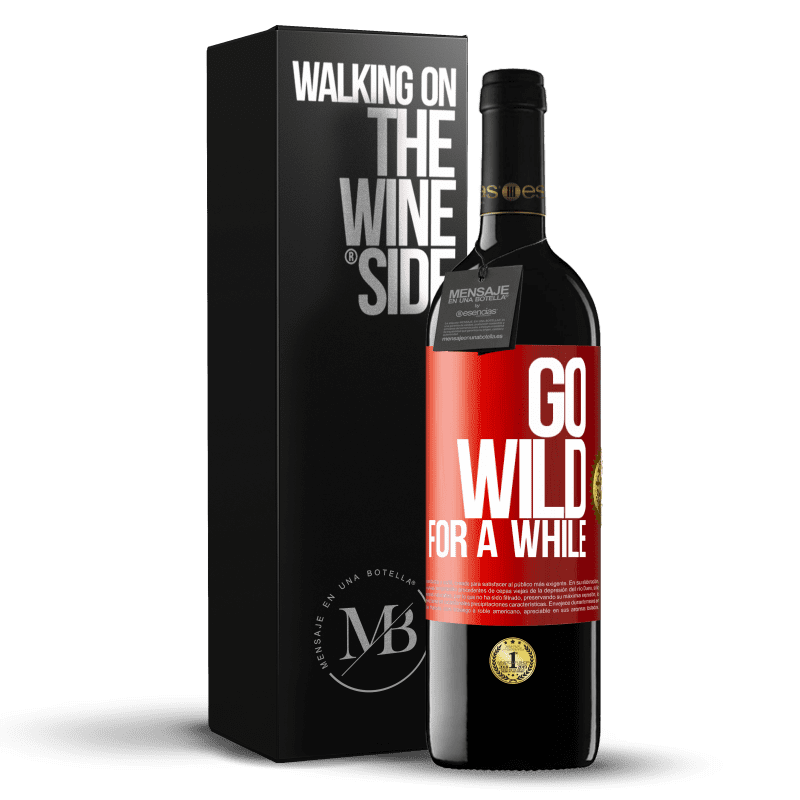 39,95 € Бесплатная доставка | Красное вино Издание RED MBE Бронировать Go wild for a while Красная метка. Настраиваемая этикетка Бронировать 12 Месяцы Урожай 2015 Tempranillo