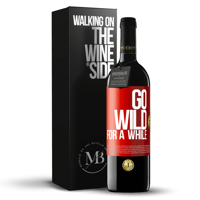 29,95 € Free Shipping | Red Wine RED Edition Crianza 6 Months Go wild for a while Red Label. Customizable label Aging in oak barrels 6 Months Harvest 2019 Tempranillo
