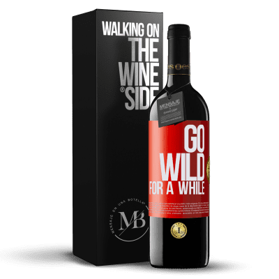 «Go wild for a while» RED Ausgabe MBE Reserve