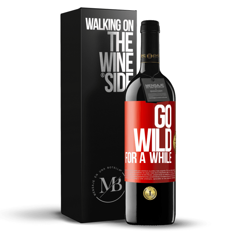 39,95 € Spedizione Gratuita | Vino rosso Edizione RED MBE Riserva Go wild for a while Etichetta Rossa. Etichetta personalizzabile Riserva 12 Mesi Raccogliere 2014 Tempranillo