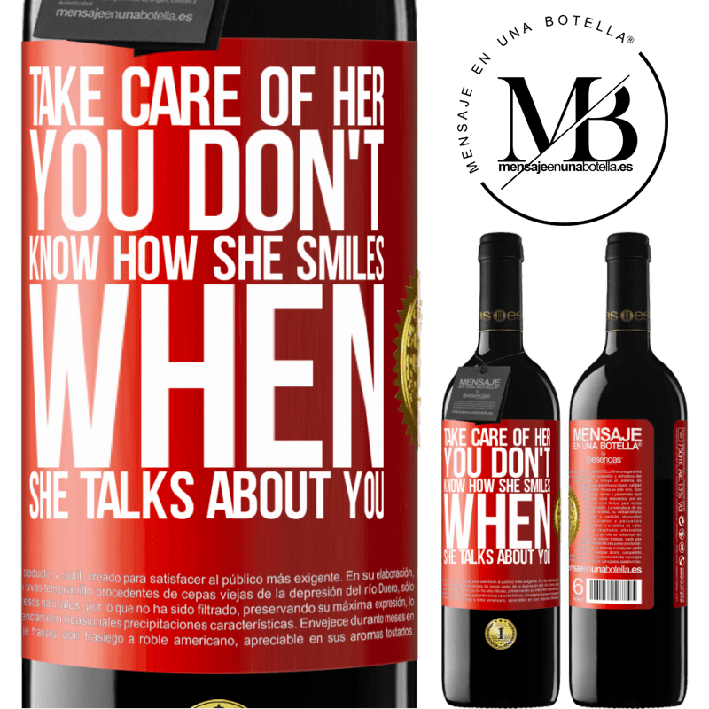 39,95 € Free Shipping | Red Wine RED Edition MBE Reserve Take care of her. You don't know how he smiles when he talks about you Red Label. Customizable label Reserve 12 Months Harvest 2015 Tempranillo