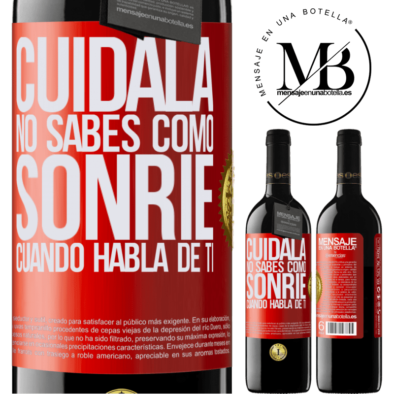 39,95 € Envío gratis | Vino Tinto Edición RED MBE Reserva Cuidala. No sabes cómo sonríe cuando habla de ti Etiqueta Roja. Etiqueta personalizable Reserva 12 Meses Cosecha 2015 Tempranillo