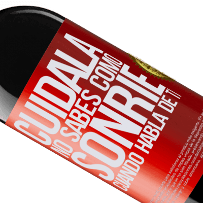 Expresiones Únicas y Personales. «Cuidala. No sabes cómo sonríe cuando habla de ti» Edición RED MBE Reserva