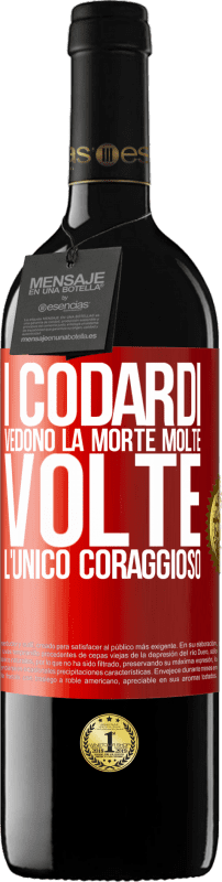 39,95 € Spedizione Gratuita | Vino rosso Edizione RED MBE Riserva I codardi vedono la morte molte volte. L'unico coraggioso Etichetta Rossa. Etichetta personalizzabile Riserva 12 Mesi Raccogliere 2014 Tempranillo