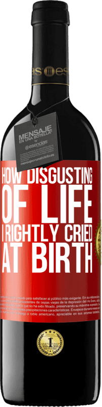 39,95 € Free Shipping | Red Wine RED Edition MBE Reserve How disgusting of life, I rightly cried at birth Red Label. Customizable label Reserve 12 Months Harvest 2015 Tempranillo