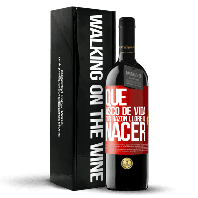 «Qué asco de vida, con razón lloré al nacer» Edición RED MBE Reserva