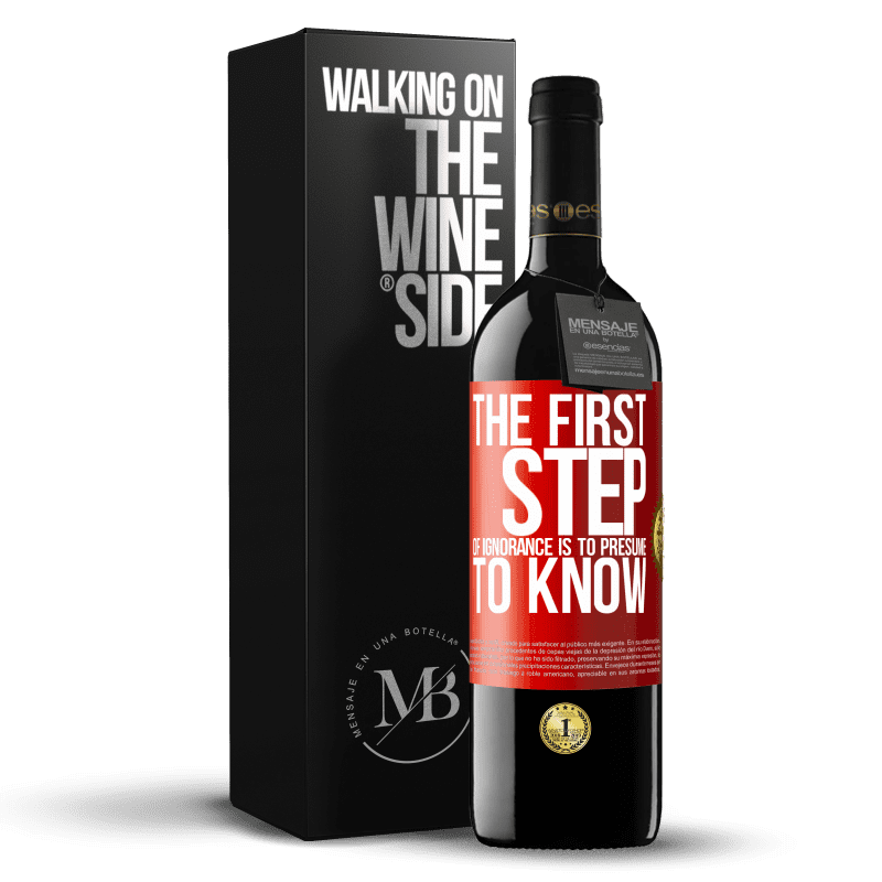 29,95 € Free Shipping | Red Wine RED Edition Crianza 6 Months The first step of ignorance is to presume to know Red Label. Customizable label Aging in oak barrels 6 Months Harvest 2020 Tempranillo