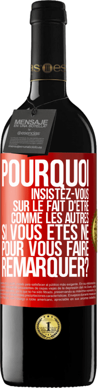 39,95 € Envoi gratuit | Vin rouge Édition RED MBE Réserve Pourquoi insistez-vous sur le fait d'être comme les autres si vous êtes né pour vous faire remarquer? Étiquette Rouge. Étiquette personnalisable Réserve 12 Mois Récolte 2016 Tempranillo