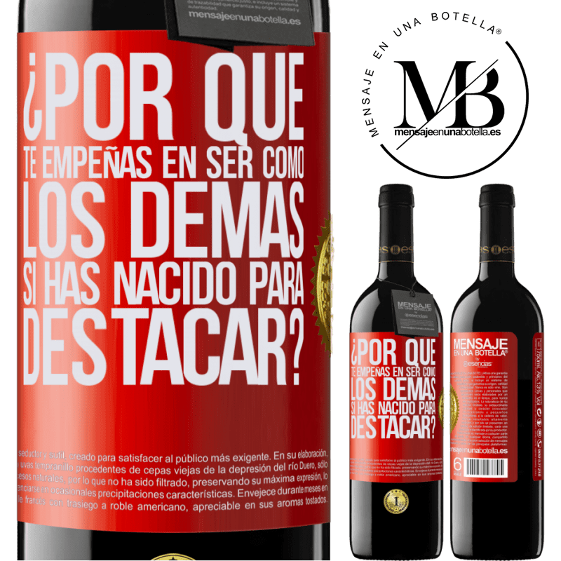 39,95 € Envío gratis | Vino Tinto Edición RED MBE Reserva ¿Por qué te empeñas en ser como los demás, si has nacido para destacar? Etiqueta Roja. Etiqueta personalizable Reserva 12 Meses Cosecha 2014 Tempranillo