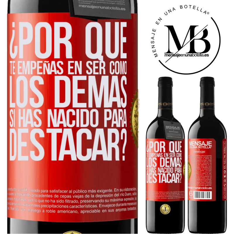 39,95 € Envío gratis | Vino Tinto Edición RED MBE Reserva ¿Por qué te empeñas en ser como los demás, si has nacido para destacar? Etiqueta Roja. Etiqueta personalizable Reserva 12 Meses Cosecha 2016 Tempranillo