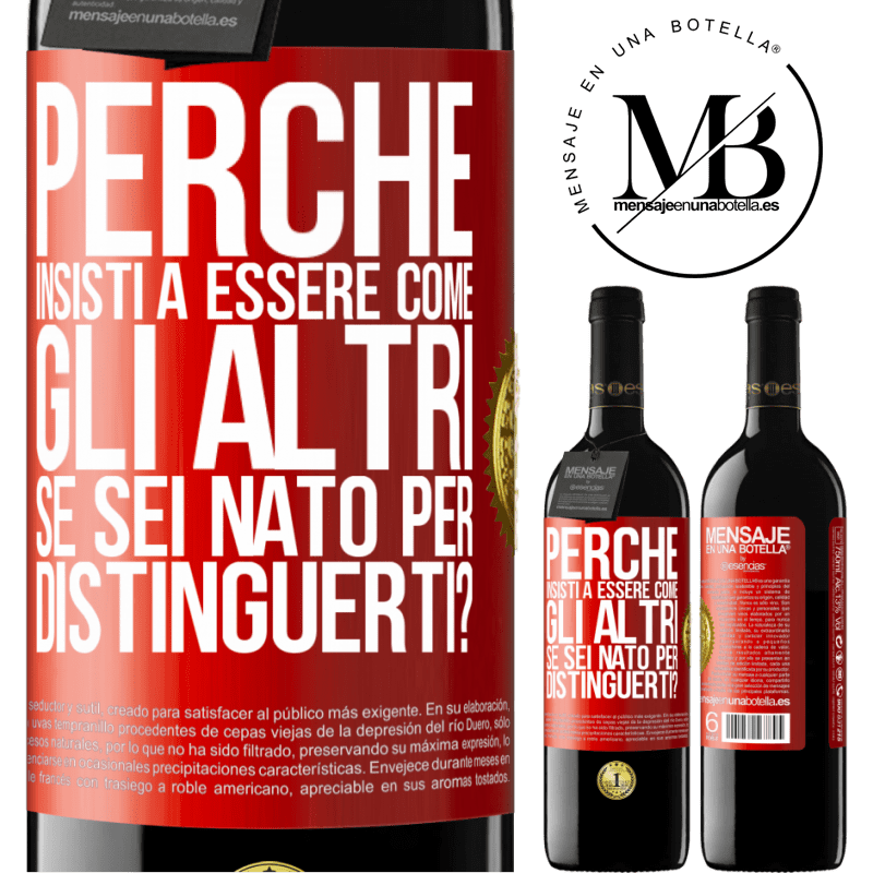 39,95 € Spedizione Gratuita | Vino rosso Edizione RED MBE Riserva perché insisti a essere come gli altri, se sei nato per distinguerti? Etichetta Rossa. Etichetta personalizzabile Riserva 12 Mesi Raccogliere 2015 Tempranillo