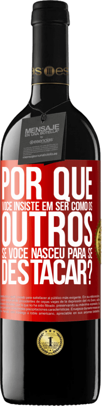 39,95 € | Vinho tinto Edição RED MBE Reserva por que você insiste em ser como os outros, se você nasceu para se destacar? Etiqueta Vermelha. Etiqueta personalizável Reserva 12 Meses Colheita 2015 Tempranillo