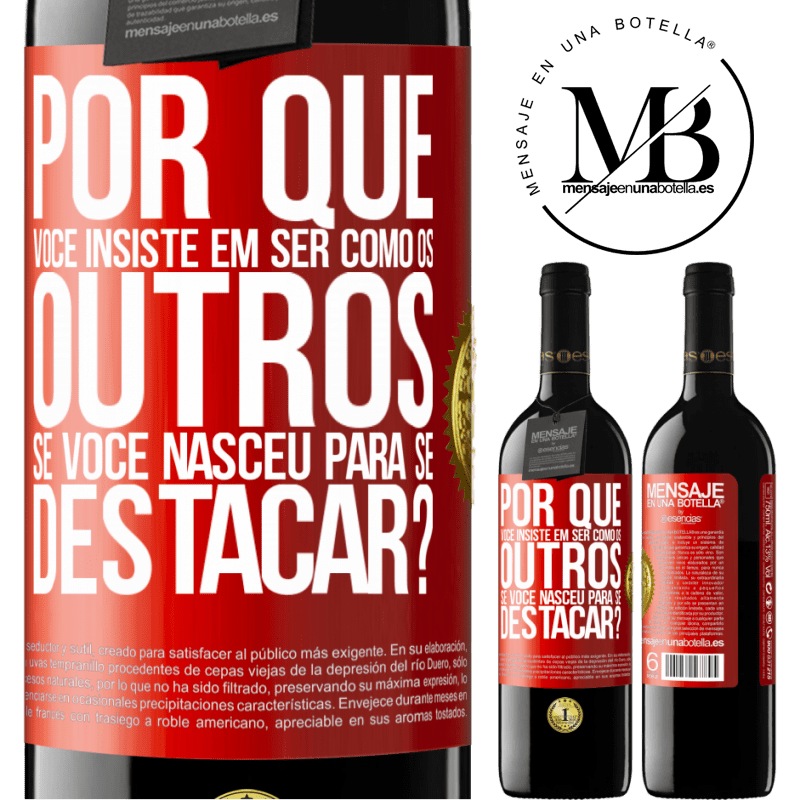 39,95 € Envio grátis | Vinho tinto Edição RED MBE Reserva por que você insiste em ser como os outros, se você nasceu para se destacar? Etiqueta Vermelha. Etiqueta personalizável Reserva 12 Meses Colheita 2014 Tempranillo