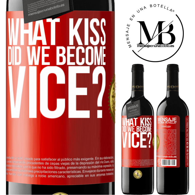 24,95 € Free Shipping | Red Wine RED Edition Crianza 6 Months what kiss did we become vice? Red Label. Customizable label Aging in oak barrels 6 Months Harvest 2019 Tempranillo