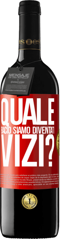 39,95 € | Vino rosso Edizione RED MBE Riserva quale bacio siamo diventati vizi? Etichetta Rossa. Etichetta personalizzabile Riserva 12 Mesi Raccogliere 2015 Tempranillo