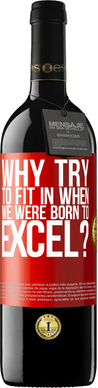 «why try to fit in when we were born to excel?» RED Edition MBE Reserve