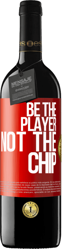 39,95 € | Red Wine RED Edition MBE Reserve Be the player, not the chip Red Label. Customizable label Reserve 12 Months Harvest 2015 Tempranillo