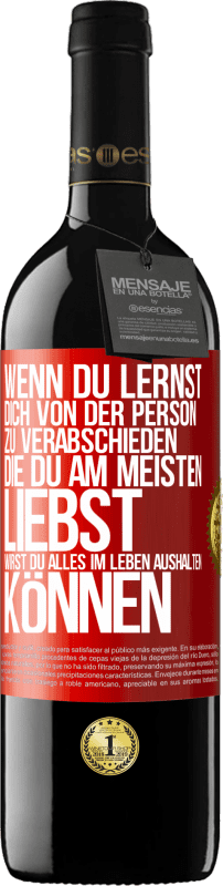 39,95 € | Rotwein RED Ausgabe MBE Reserve Wenn du lernst, dich von der Person zu verabschieden, die du am meisten liebst, wirst du alles im Leben aushalten können Rote Markierung. Anpassbares Etikett Reserve 12 Monate Ernte 2015 Tempranillo