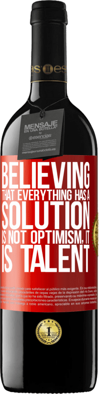 39,95 € | Red Wine RED Edition MBE Reserve Believing that everything has a solution is not optimism. Is slow Red Label. Customizable label Reserve 12 Months Harvest 2014 Tempranillo