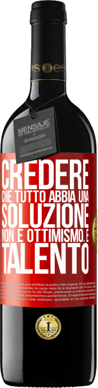 39,95 € Spedizione Gratuita | Vino rosso Edizione RED MBE Riserva Credere che tutto abbia una soluzione non è ottimismo. È talento Etichetta Rossa. Etichetta personalizzabile Riserva 12 Mesi Raccogliere 2015 Tempranillo