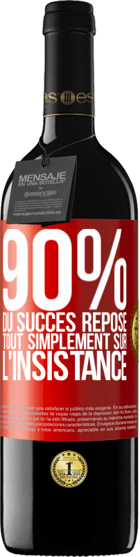 39,95 € | Vin rouge Édition RED MBE Réserve 90% du succès repose tout simplement sur l'insistance Étiquette Rouge. Étiquette personnalisable Réserve 12 Mois Récolte 2014 Tempranillo
