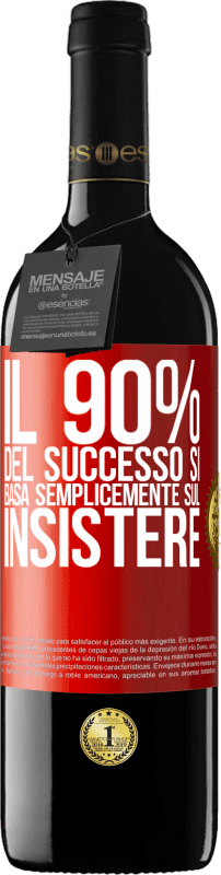 39,95 € | Vino rosso Edizione RED MBE Riserva Il 90% del successo si basa semplicemente sul insistere Etichetta Rossa. Etichetta personalizzabile Riserva 12 Mesi Raccogliere 2014 Tempranillo