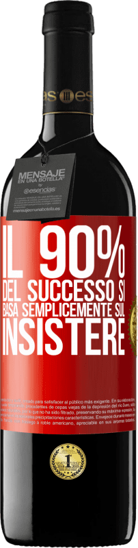 39,95 € | Vino rosso Edizione RED MBE Riserva Il 90% del successo si basa semplicemente sul insistere Etichetta Rossa. Etichetta personalizzabile Riserva 12 Mesi Raccogliere 2015 Tempranillo