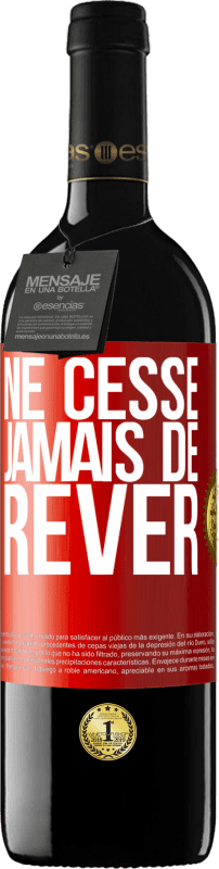 39,95 € | Vin rouge Édition RED MBE Réserve Ne cesse jamais de rêver Étiquette Rouge. Étiquette personnalisable Réserve 12 Mois Récolte 2014 Tempranillo
