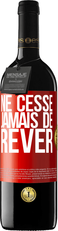 39,95 € | Vin rouge Édition RED MBE Réserve Ne cesse jamais de rêver Étiquette Rouge. Étiquette personnalisable Réserve 12 Mois Récolte 2015 Tempranillo