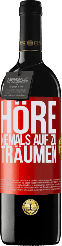39,95 € | Rotwein RED Ausgabe MBE Reserve Höre niemals auf zu träumen Rote Markierung. Anpassbares Etikett Reserve 12 Monate Ernte 2014 Tempranillo
