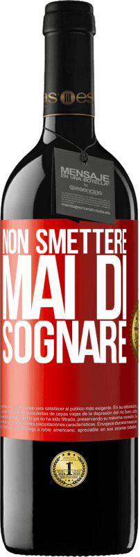 39,95 € Spedizione Gratuita | Vino rosso Edizione RED MBE Riserva Non smettere mai di sognare Etichetta Rossa. Etichetta personalizzabile Riserva 12 Mesi Raccogliere 2014 Tempranillo