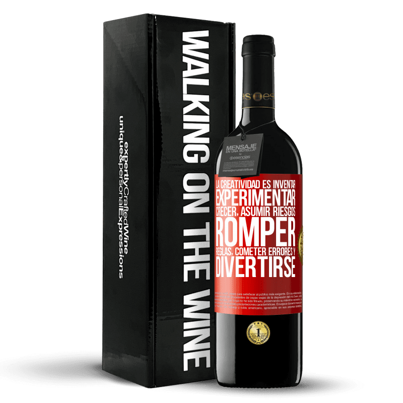 39,95 € Envío gratis | Vino Tinto Edición RED MBE Reserva La creatividad es inventar, experimentar, crecer, asumir riesgos, romper reglas, cometer errores y divertirse Etiqueta Roja. Etiqueta personalizable Reserva 12 Meses Cosecha 2016 Tempranillo