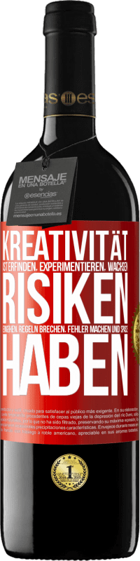 «Kreativität ist erfinden, experimentieren, wachsen, Risiken eingehen, Regeln brechen, Fehler machen und Spaß haben» RED Ausgabe MBE Reserve