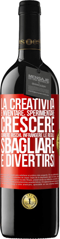 39,95 € | Vino rosso Edizione RED MBE Riserva La creatività è inventare, sperimentare, crescere, correre rischi, infrangere le regole, sbagliare e divertirsi Etichetta Rossa. Etichetta personalizzabile Riserva 12 Mesi Raccogliere 2015 Tempranillo