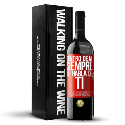 «Dentro de mí siempre se habla de ti» Edición RED MBE Reserva